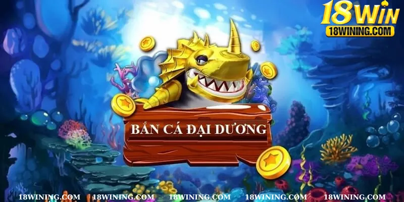 Thông tin sơ lược về game bắn cá Bá Chủ Đại Dương 