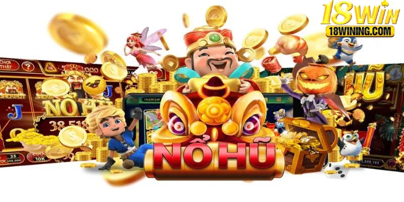 Hot game slot tại 18WIN 