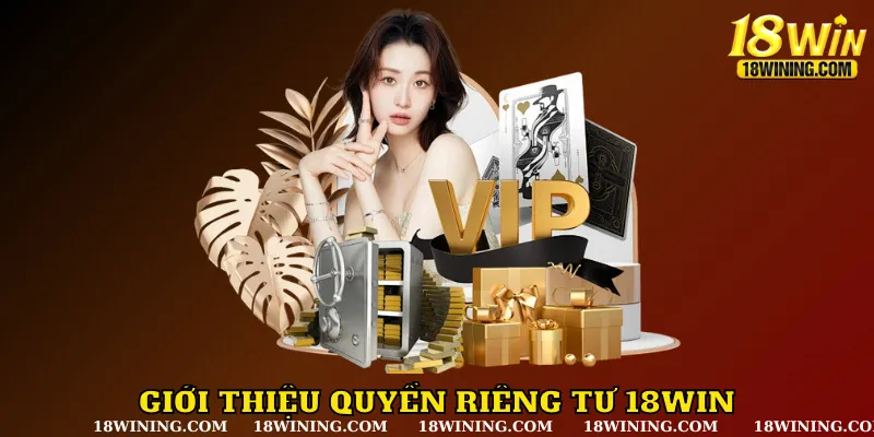 Về quyền riêng tư tại 18WIN