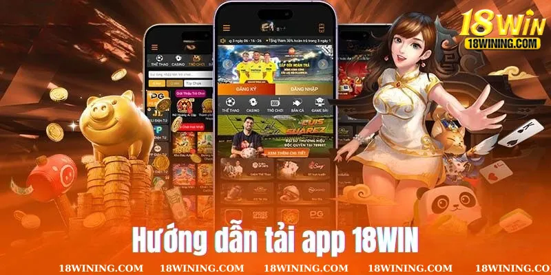 Người chơi tải app tại 18Win dễ dàng nhất qua hệ điều hành IOS 