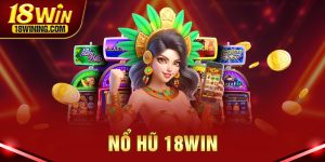 nổ hũ 18win